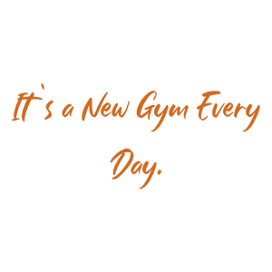 it's a new gym every day quote SVG PNG design with an uplifting message