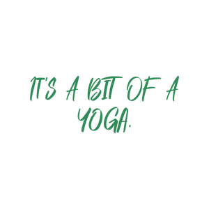 it's a bit of yoga quote SVG PNG design