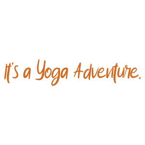 it's a yoga adventure quote SVG PNG design with bold lettering