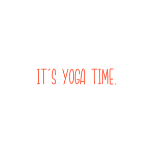 it's yoga time quote SVG PNG design with an uplifting message