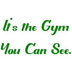 it's the gym you can see quote SVG PNG design with bold lettering, an uplifting message