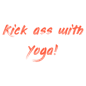 kick ass with yoga quote SVG PNG design with bold lettering