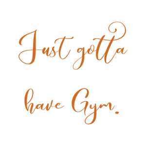 just gotta have gym quote SVG PNG design