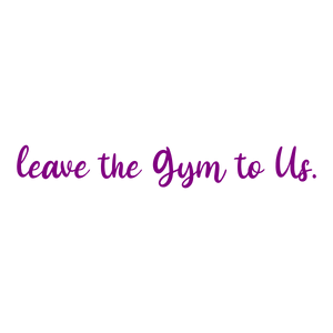 leave the gym to us quote SVG PNG design