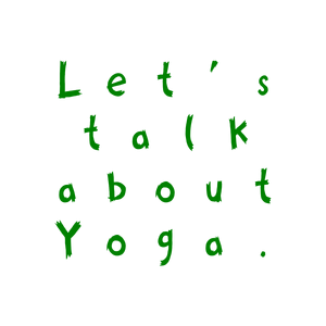 let's talk about yoga quote SVG PNG design with hand-drawn style, bold lettering