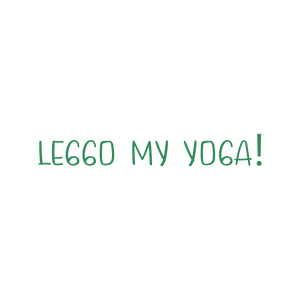 leggo my yoga quote SVG PNG design