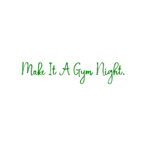 make it a gym night quote SVG PNG design with an uplifting message