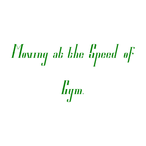 moving at the speed of gym quote SVG PNG design with bold lettering