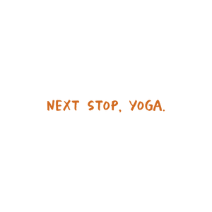 next stop yoga quote SVG PNG design with bold lettering, an uplifting message