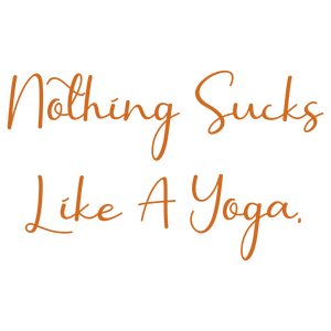 nothing sucks like a yoga quote SVG PNG design