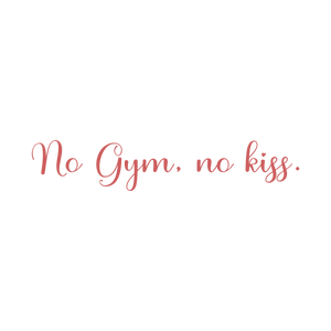 no gym kiss quote SVG PNG design with bold lettering