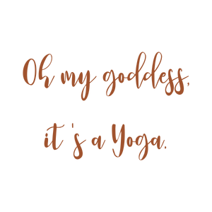 oh my goddess it's a yoga quote SVG PNG design with bold lettering