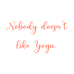 nobody doesn't like yoga quote SVG PNG design with hand-drawn style, an uplifting message