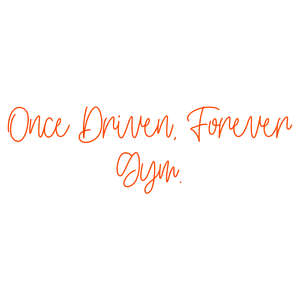 once driven forever gym quote SVG PNG design with bold lettering