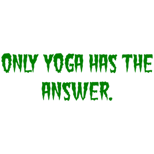 only yoga has the answer quote SVG PNG design with bold lettering