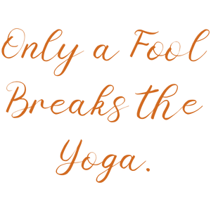 only a fool breaks the yoga quote SVG PNG design