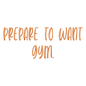prepare to want gym quote SVG PNG design with bold lettering