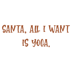 santa all i want is yoga quote SVG PNG design