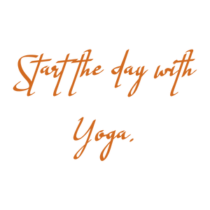 start the day with yoga quote SVG PNG design with bold lettering, an uplifting message
