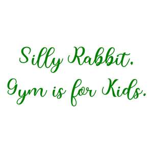 silly rabbit gym is for kids quote SVG PNG design with bold lettering