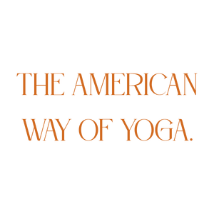 the american way of yoga quote SVG PNG design with bold lettering