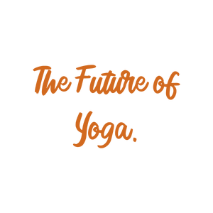 the future of yoga quote SVG PNG design with bold lettering