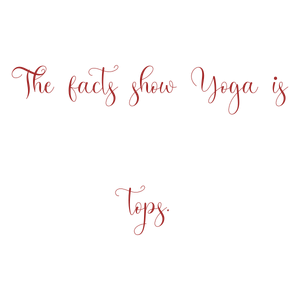 the facts show yoga is tops quote SVG PNG design with bold lettering, an uplifting message