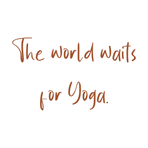 the world waits for yoga quote SVG PNG design with hand-drawn style, an uplifting message