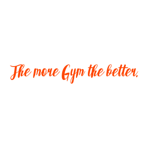 the more gym better quote SVG PNG design with bold lettering, an uplifting message