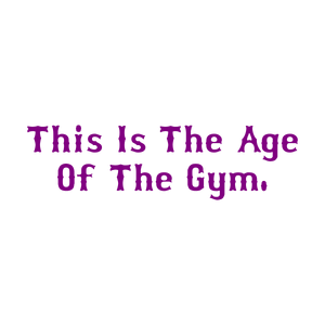 this is the age of gym quote SVG PNG design with bold lettering, an uplifting message