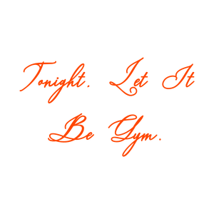 tonight let it be gym quote SVG PNG design with bold lettering