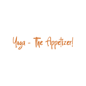 yoga the appetizer quote SVG PNG design with bold lettering