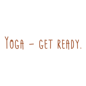 yoga get ready quote SVG PNG design with hand-drawn style, an uplifting message