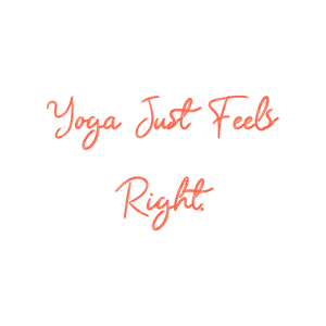 yoga just feels right quote SVG PNG design with an uplifting message