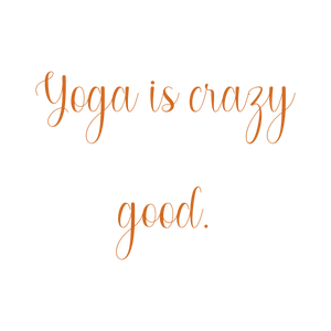 yoga is crazy good quote SVG PNG design with bold lettering, an uplifting message