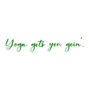 yoga gets you goin' quote SVG PNG design with an uplifting message