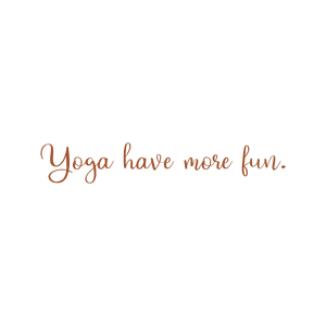 yoga have more fun quote SVG PNG design with an uplifting message