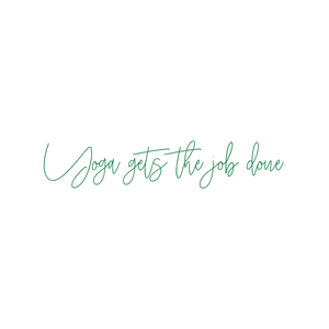 yoga gets the job done quote SVG PNG design with an uplifting message