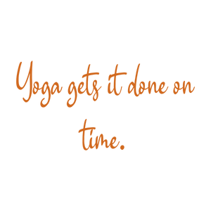 yoga gets it done on time quote SVG PNG design