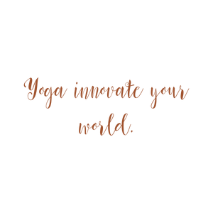 yoga innovate your world quote SVG PNG design with an uplifting message