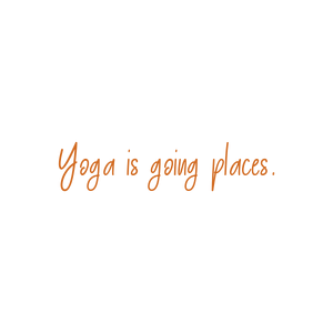 yoga is going places quote SVG PNG design with an uplifting message