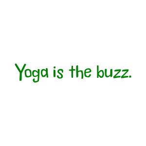 yoga is the buzz quote SVG PNG design with bold lettering, an uplifting message
