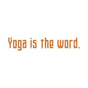 yoga is the word quote SVG PNG design with bold lettering, an uplifting message