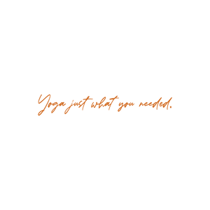yoga just what you needed quote SVG PNG design with an uplifting message