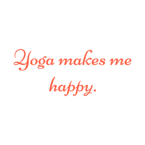 yoga makes me happy quote SVG PNG design with an uplifting message