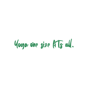 yoga one size fits all quote SVG PNG design with bold lettering, an uplifting message