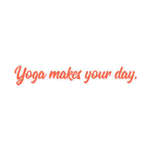 yoga makes your day quote SVG PNG design with an uplifting message