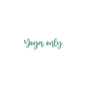 yoga only quote SVG PNG design with bold lettering