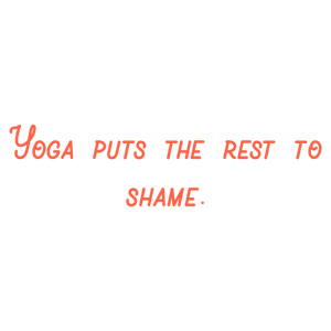 yoga puts the rest to shame quote SVG PNG design