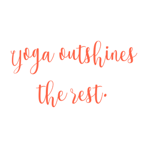 yoga outshines the rest quote SVG PNG design with an uplifting message
